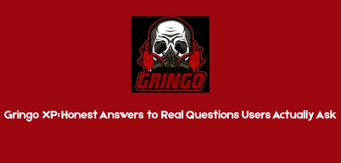Gringo XP Honest Answers to Real Questions Users Actually Ask